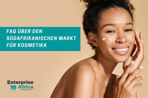 FAQ über den südafrikanischen Markt für Kosmetika